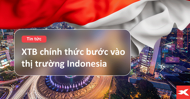 XTB GIA NHẬP THỊ TRƯỜNG INDONESIA